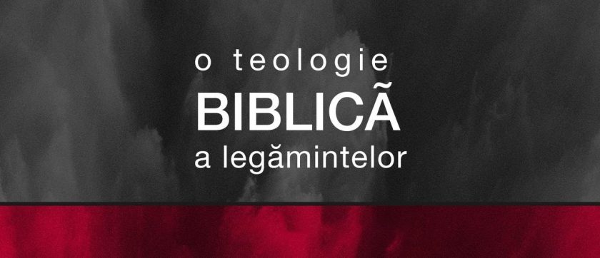 O teologie biblică a legămintelor
